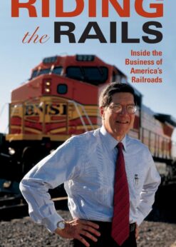 Riding the Rails: Inside the Business of America's Railroads eBook
