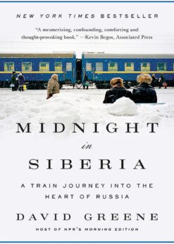 Midnight in Siberia: A Train Journey into the Heart of Russia eBook