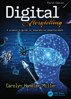 Digital Storytelling 4e: A creator's guide to interactive entertainment eBook