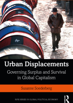Urban Displacements: Governing Surplus and Survival in Global Capitalism eBook