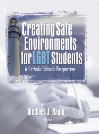 Creating Safe Environments for LGBT Students: A Catholic Schools Perspective eBook