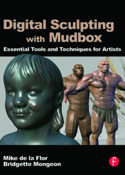 Digital Sculpting with Mudbox: Essential Tools and Techniques for Artists eBook