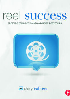 Reel Success: Creating Demo Reels and Animation Portfolios eBook