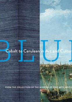 Blue: Cobalt to Cerulean in Art and Culture eBook