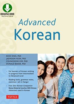 Advanced Korean: Includes Downloadable Sino-Korean Companion Workbook eBook