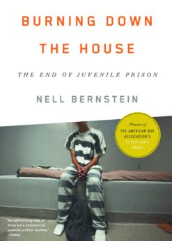 Burning Down the House: The End of Juvenile Prison eBook