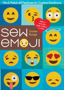 Sew Emoji: Mix & Match 60 Features for Custom Emoticons, Make a Twin-Size Quilt, Pillows & More eBook