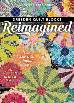 Dresden Quilt Blocks Reimagined: Sew Your Own Playful Plates; 25 Elements to Mix & Match eBook