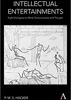 Intellectual Entertainments: Eight Dialogues on Mind, Consciousness and Thought eBook