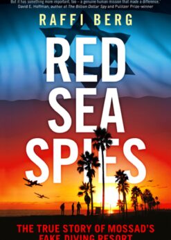 Red Sea Spies: The True Story of Mossad's Fake Diving Resort eBook
