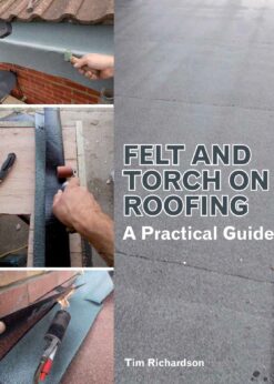 Felt and Torch on Roofing: A Practical Guide eBook