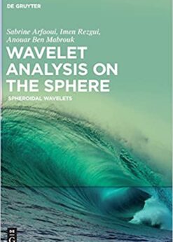 Wavelet Analysis on the Sphere: Spheroidal Wavelets eBook