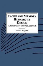 Cache and Memory Hierarchy Design: A Performance Directed Approach eBook