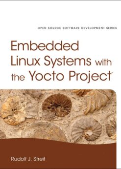 Embedded Linux Systems with the Yocto Project eBook