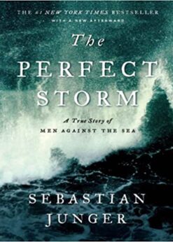 The Perfect Storm: A True Story of Men Against the Sea eBook