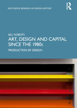 Art, Design and Capital since the 1980s: Production by Design eBook