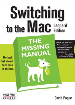 Switching to the Mac: The Missing Manual, Leopard Edition Leopard Edition eBook