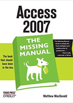 Access 2007: The Missing Manual The Missing Manual eBook