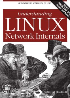 Understanding Linux Network Internals: Guided Tour to Networking on Linux eBook
