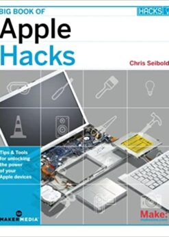 Big Book of Apple Hacks: Tips & Tools for unlocking the power of your Apple devices eBook