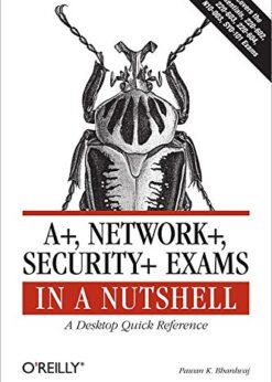A , Network , Security Exams in a Nutshell: A Desktop Quick Reference eBook