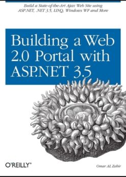 Building a Web 2.0 Portal with ASP.NET 3.5: Learn How to Build a State-of-the-Art Ajax Start Page Using ASP.NET, .NET 3.5, LINQ, Windows WF, and More eBook