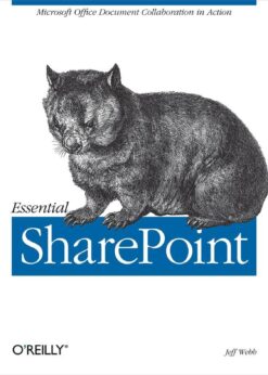 Essential SharePoint: Microsoft Office Document Collaboration in Action eBook