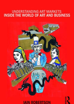 Understanding Art Markets: Inside the world of art and business eBook
