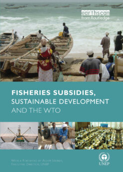 Fisheries Subsidies, Sustainable Development and the WTO eBook