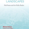 Aquaculture Landscapes: Fish Farms and the Public Realm eBook
