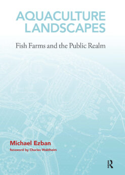 Aquaculture Landscapes: Fish Farms and the Public Realm eBook