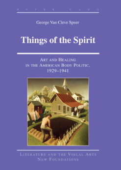 Things of the Spirit: Art and Healing in the American Body Politic, 1929-1941 eBook