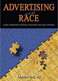 Advertising and Race: Global Phenomenon, Historical Challenges, and Visual Strategies eBook