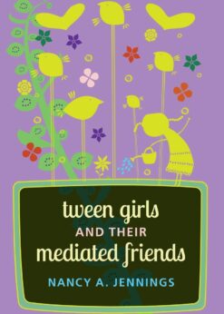 Tween Girls and their Mediated Friends eBook