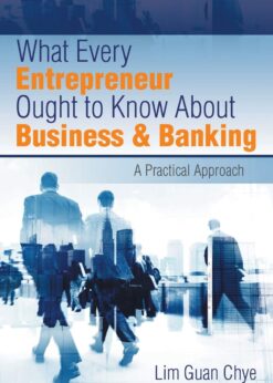 What Every Entrepreneur Ought to Know About Business & Banking: A Practical Approach eBook