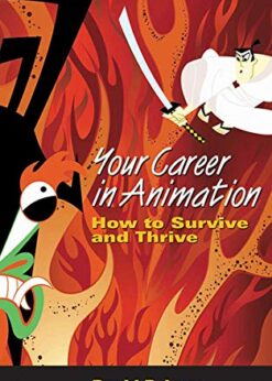 Your Career in Animation: How to Survive and Thrive eBook