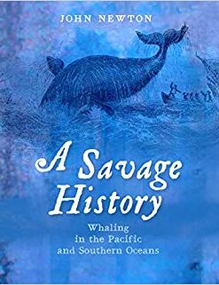 A Savage History: Whaling in the Pacific and Southern Oceans eBook
