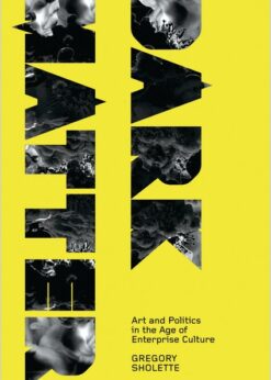 Dark Matter: Art and Politics in the Age of Enterprise Culture eBook