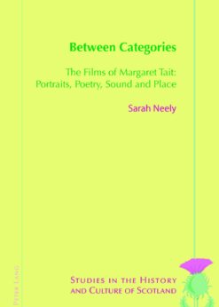 Between Categories The Films of Margaret Tait: Portraits, Poetry, Sound and Place eBook