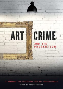 Art Crime and its Prevention: A Handbook for Collectors and Art Professionalst eBook