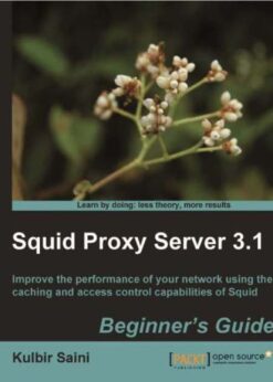 Squid Proxy Server 3.1: Beginner's Guide eBook