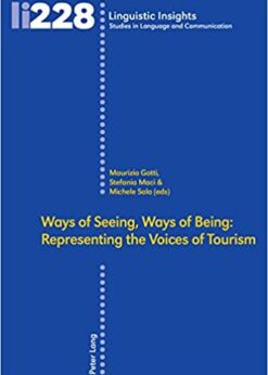 Ways of Seeing, Ways of Being: Representing the Voices of Tourism eBook
