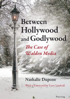 Between Hollywood and Godlywood: The Case of Walden Media eBook