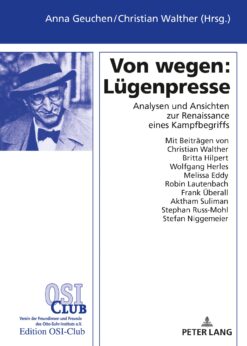 Von wegen: Lügenpresse Analysen und Ansichten zur Renaissance eines Kampfbegriffs eBook