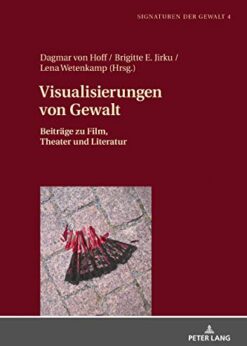 Visualisierungen von Gewalt: Beiträge zu Film, Theater und Literatur eBook