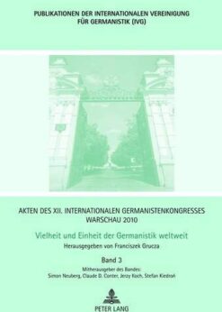 Akten des XII. Internationalen Germanistenkongresses Warschau 2010- Vielheit und Einheit der Germanistik weltweit: Film und visuelle Medien- Multimediale und transnationale Kommunikation im Barockzeitalter- Entwicklungen in der deutschsprachigen Gegenwartsliteratur und Medien nach- 1989- Literatur-Medien-Kultur im germanistischen Kontext -Mitherausgeber eBook