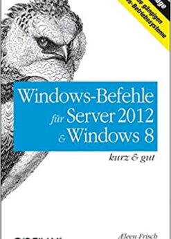 Windows-Befehle für Server 2012 & Windows 8 kurz & gut eBook