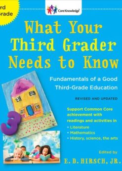 What Your Third Grader Needs to Know (Revised and Updated): Fundamentals of a Good Third-Grade Education eBook