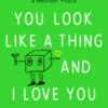 You Look Like a Thing and I Love You: How Artificial Intelligence Works and Why It's Making the World a Weirder Place eBook