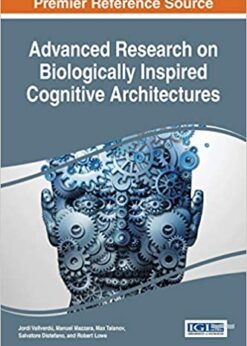 Advanced Research on Biologically Inspired Cognitive Architectures eBook